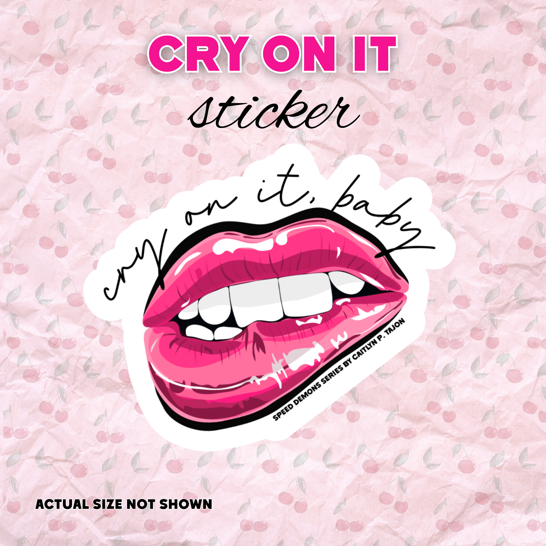Cry On It, Baby Vinyl Sticker | Speed Demons Inspired