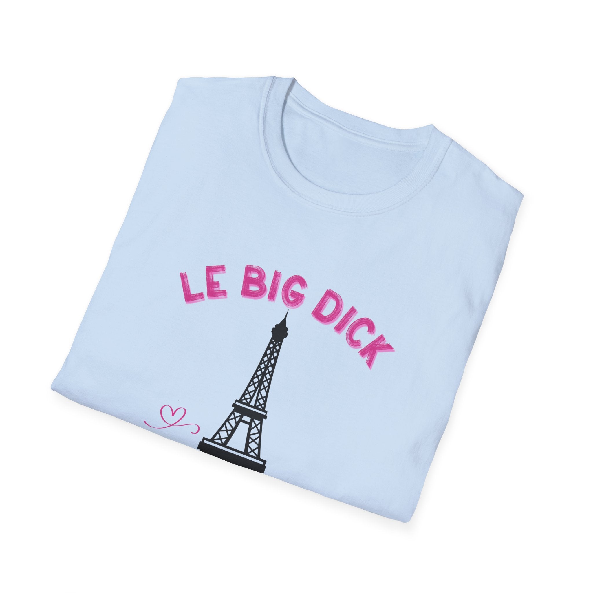 Le Big Dick, Le Big Deal T-Shirt