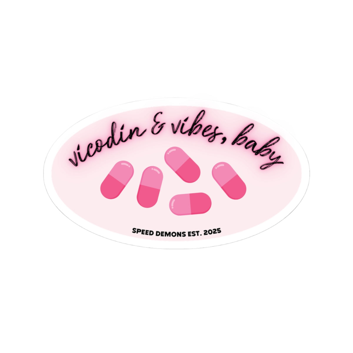 Vicodin & Vibes, Baby Vinyl Sticker | Speed Demons Inspired